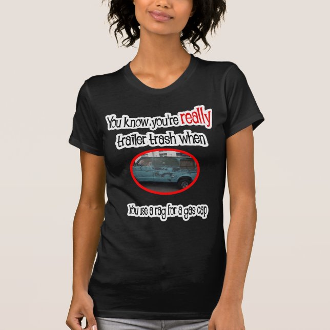 Funny Trailer Park Shirt (Vorderseite)