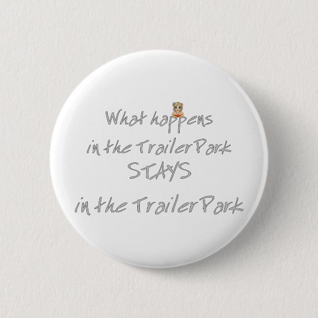Funny Trailer Park Shirt Button (Vorderseite)