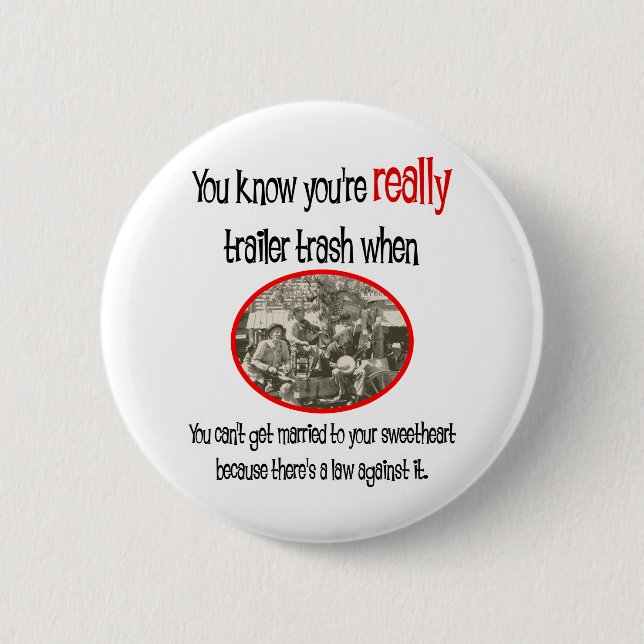 Funny Trailer Park Shirt Button (Vorderseite)