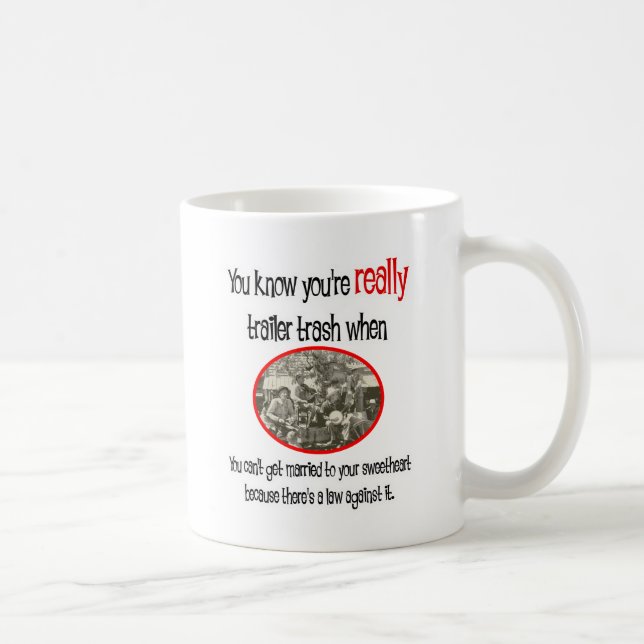 Funny Trailer Park Shirt Kaffeetasse (Rechts)