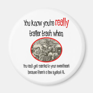 Funny Trailer Park Shirt Magnet