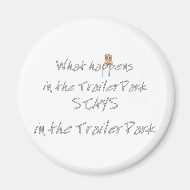 Funny Trailer Park Shirt Magnet (Vorne)