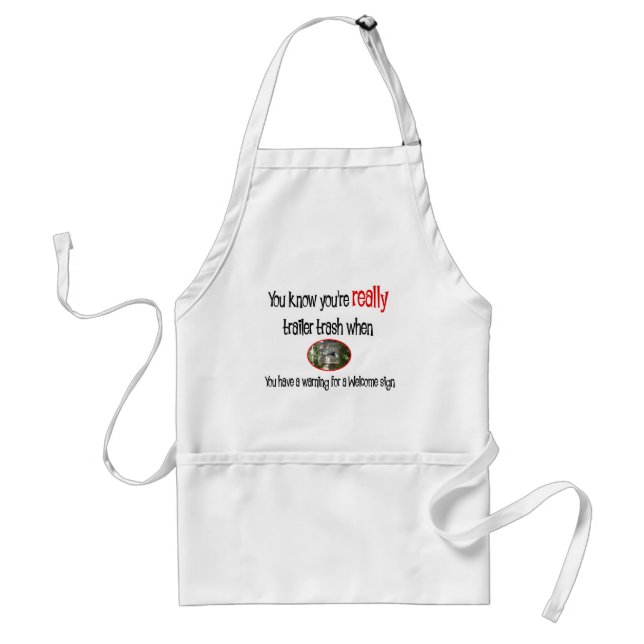 Funny Trailer Park Shirt Schürze (Vorne)