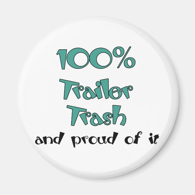 Funny Trailer Park Shirts und Geschenke Magnet (Vorne)