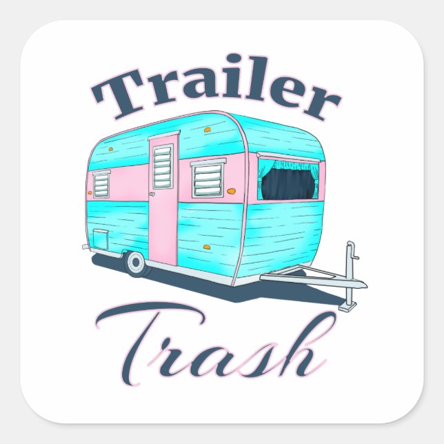 Funny Trailer Trash RV Camping Quadratischer Aufkleber (Vorderseite)