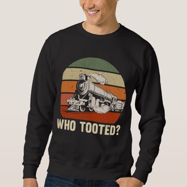 Funny Train Railroad Quote Railfan Sweatshirt (Vorderseite)
