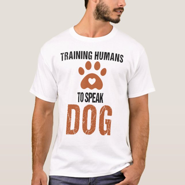 Funny Training Menschen zu sprechen Hund-ein-Hund  T-Shirt (Vorderseite)