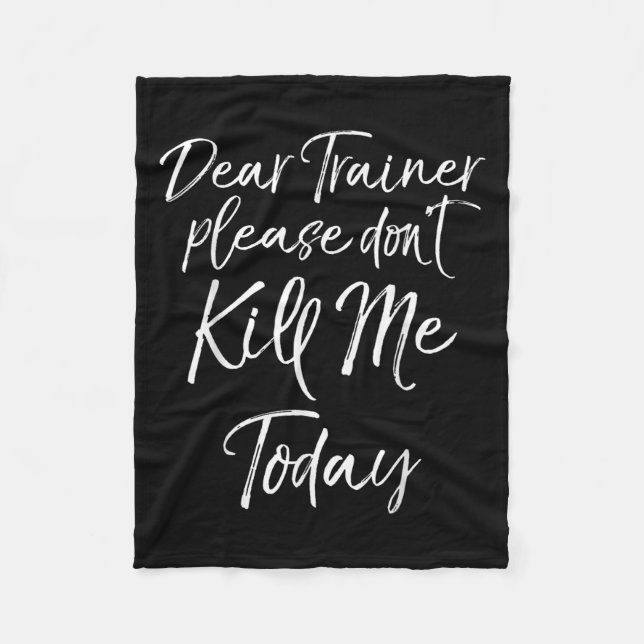 Funny Training Quote Dear Trainer Please Don't Kil Fleecedecke (Vorderseite)