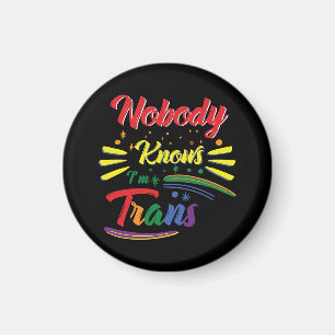 Funny Trans Niemand weiß, dass ich Trans bin L Magnet
