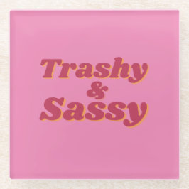 Funny Trashy & Sassy Zitat Pink Glasuntersetzer