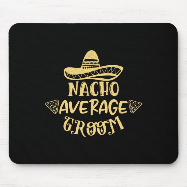 Funny Trauzeuge Bride Bachelor Nacho Durchschnitt  Mousepad (Vorne)