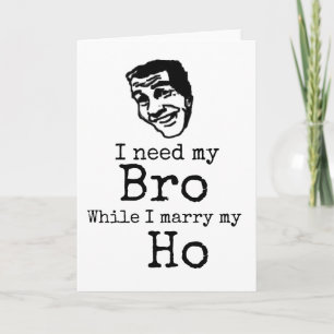 Funny Trauzeuge Card, ich brauche meine Bro Card Karte