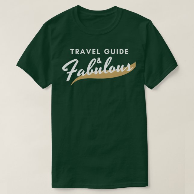 Funny Travel Guide Geschenk Fabulous T-Shirt (Design vorne)