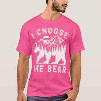 Funny Trending I Choose The Bear 2024 Bear In The  T-Shirt