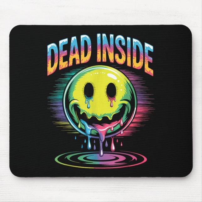 Funny Trippy Dead Inside Quote Sarcasm Meme Gothic Mousepad (Vorne)