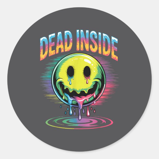 Funny Trippy Dead Inside Quote Sarcasm Meme Gothic Runder Aufkleber (Vorderseite)