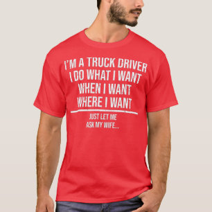 Funny Truck Driver Husband Fragte meine Ehefrau Tr T-Shirt