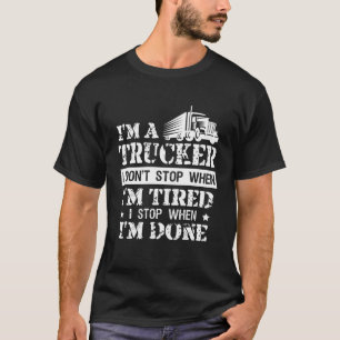 Funny Trucker halten nicht auf, wenn es müde für T-Shirt