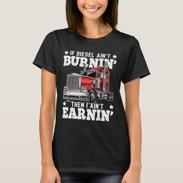 Funny Trucker Trailer Truck Geschenk T-Shirt (Vorderseite)