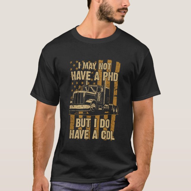 Funny Trucker Truck Driver CDL T-Shirt (Vorderseite)