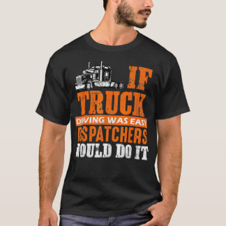 Funny Trucker Wenn LKW fahren war einfach Dispatch T-Shirt