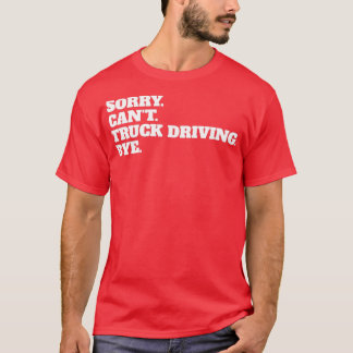 Funny Truckie Trucker Teamster Hobby Profession Gi T-Shirt