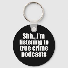 Funny True Crime Podcast Fan Schlüsselanhänger