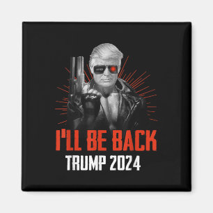 Funny Trump 2024 45 47 Trumpinator wird zurück sei Magnet