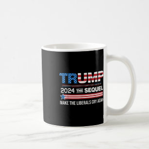 Funny Trump 2024 Der Sequel lässt Liberale schreie Kaffeetasse