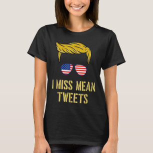 Funny Trump 2024 I Miss Gemein Tweete Vatertag Ju T-Shirt