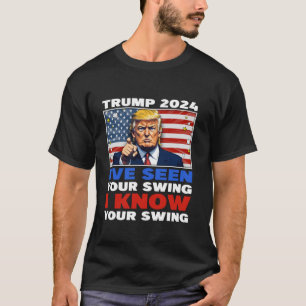 Funny Trump 2024 Ich habe Ihre Swing Ich kenne Ihr T-Shirt