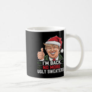 Funny Trump Back No more Weihnachten Ugly Sweaters Kaffeetasse