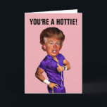FUNNY TRUMP BIRTHDAY CARD VOM VATER BIS ZUM DAUGHT KARTE<br><div class="desc">DU BIST EIN HOTTIE! GUTE GEBURTSKARTE FÜR DIE TOCHTER AUS DEM VATER.</div>