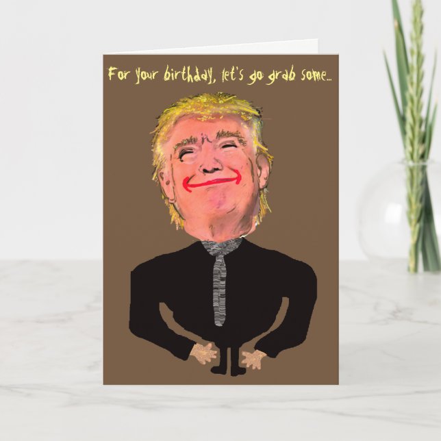 Funny Trump Birthday Grab Karte (Vorderseite)