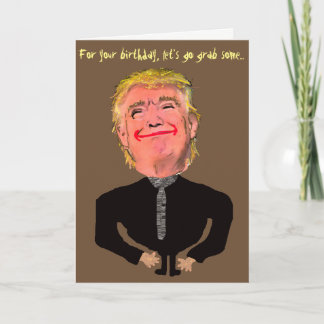 Funny Trump Birthday Grab Karte