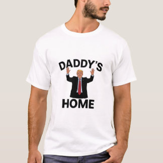 Funny Trump Daddy's Zuhause T-Shirt