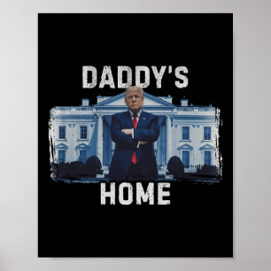 Funny Trump Daddys Zuhause White House 2024 1 Poster