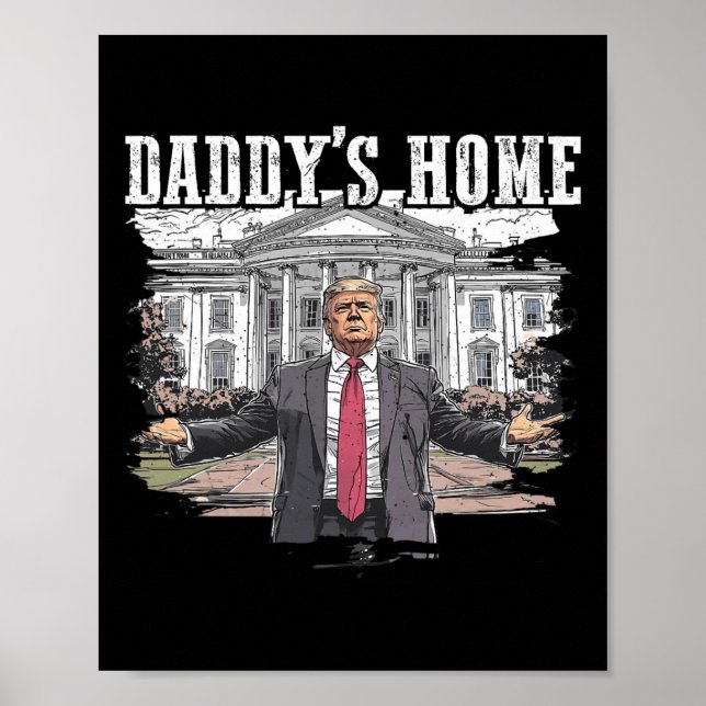 Funny Trump Daddys Zuhause White House 2024 Poster (Vorne)