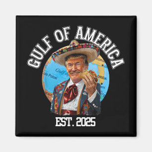 Funny Trump Gulf of US America Est 2025 Magnet