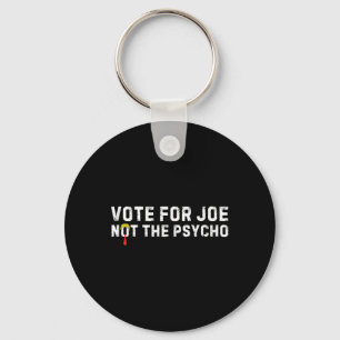 Funny Trump Haair Abstimmung über Joe not the Psyc Schlüsselanhänger
