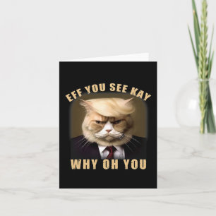Funny Trump Hair Cat Eff Sie sehen Kay Why You Karte