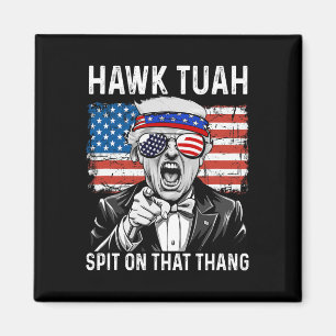 Funny Trump Hawk Tuah - Spion über dieses Thema Me Magnet