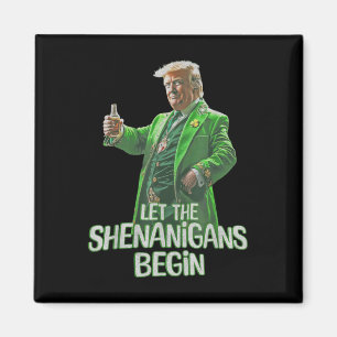 Funny Trump Ließ die Shenanigans Begin St Patricks Magnet