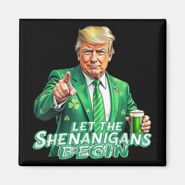 Funny Trump Ließ die Shenanigans Begin St Patricks Magnet (Vorne)