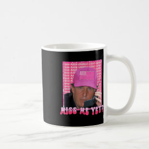 Funny Trump Pink Miss Me Fast, Trump 2024, Präside Kaffeetasse