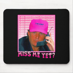 Funny Trump Pink Miss Me yet, Trump 2024 Mousepad