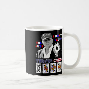 Funny Trump Poker Shirt I Dont Bluff The Nuts Ace Kaffeetasse