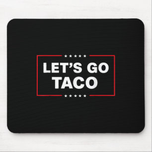 Funny Trump Taco Lasse Taco Trump immer Hühnchen Mousepad