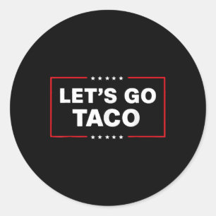 Funny Trump Taco Lasse Taco Trump immer Hühnchen Runder Aufkleber