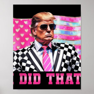 Funny Trump tat ich, dass Präsident 2025 Flagge in Poster